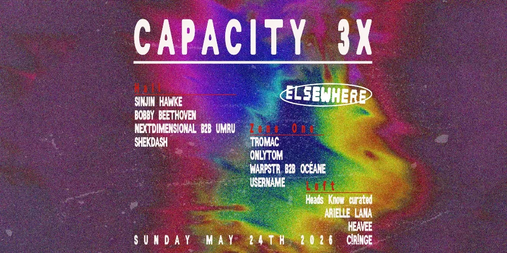 CAPACITY 3X: SINJIN HAWKE, BOBBY BEETHOVEN, NEXTDIMENSIONAL B2B UMRU + MORE