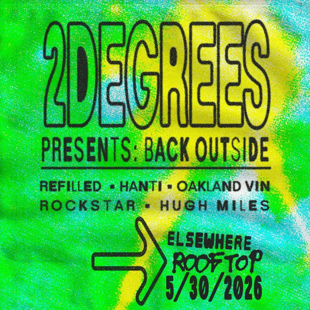2DEGREES PRESENTS: BACK OUTSIDE - REFILLED, HANTI, OAKLAND VIN, ROCKSTAR + MORE