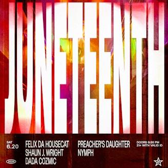 Juneteenth: Felix Da Housecat, Shaun J. Wright, +