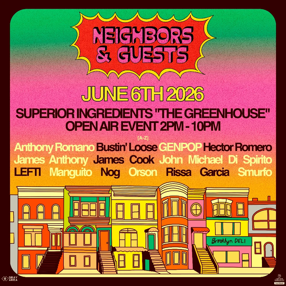 Gray Area presents Neighbors & Guests