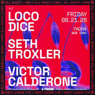 Loco Dice, Seth Troxler, Victor Calderone: All Night Long