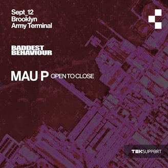 Teksupport: Mau P (Saturday) SOLD OUT