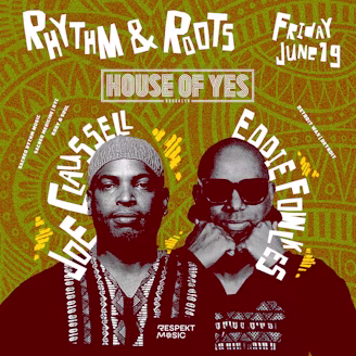 Rhythm & Roots: Joe Claussell, Eddie Fowlkes