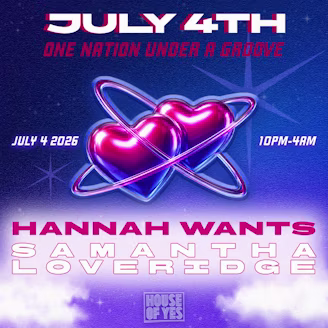 July 4th: Hannah Wants, Samantha Loveridge