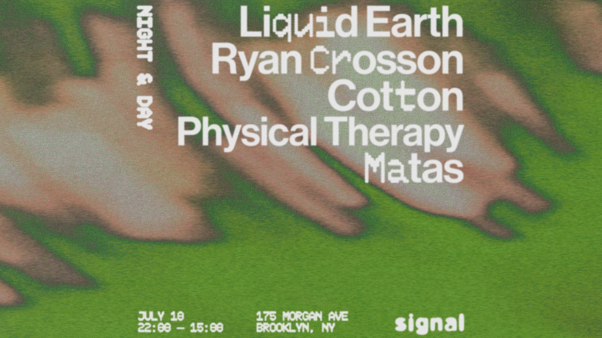 Night & Day: Liquid Earth, Physical Therapy,  Ryan Crosson, cotton, Matas, 