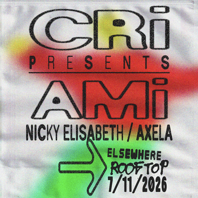 CRi presents AMi, Nicky Elisabeth, Axela