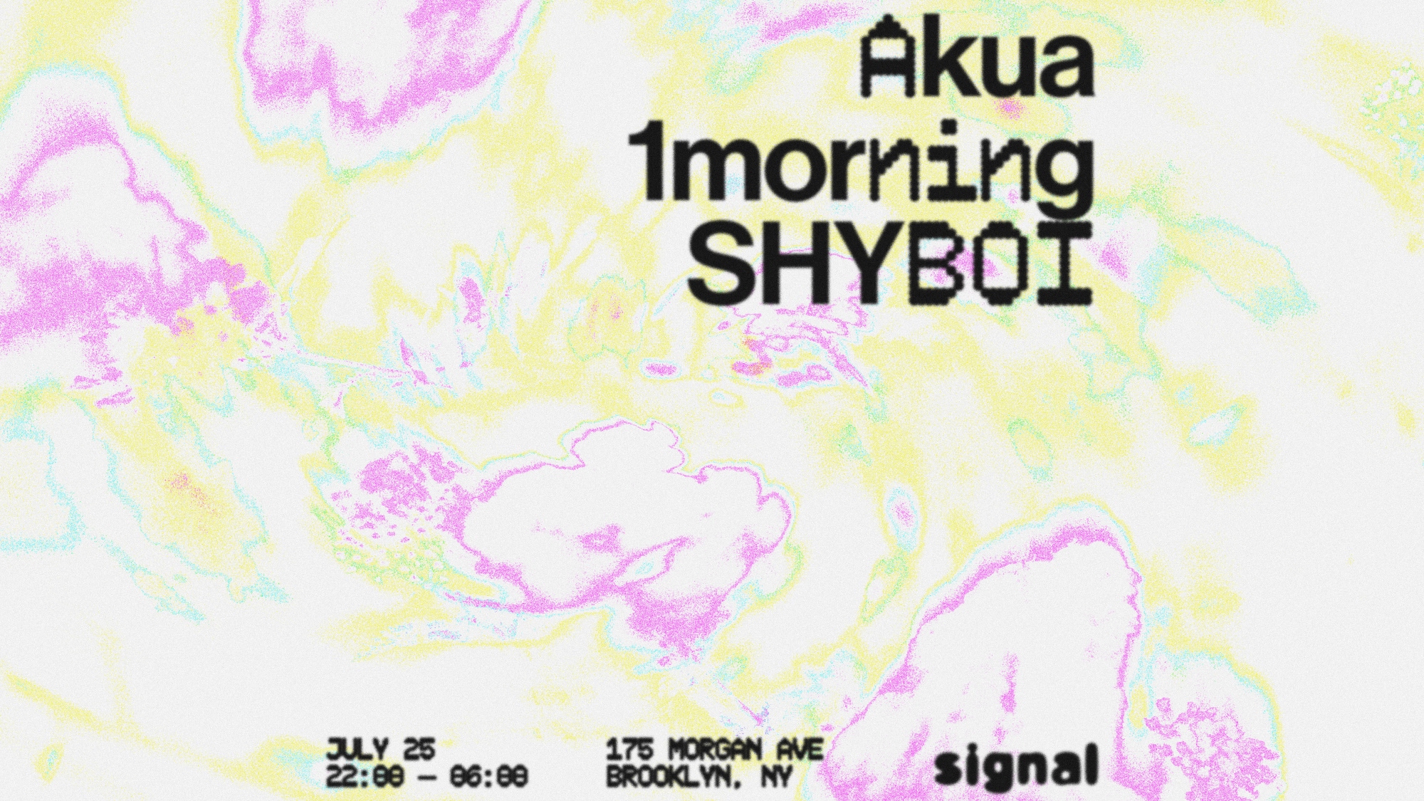 Akua, 1morning, Shyboi