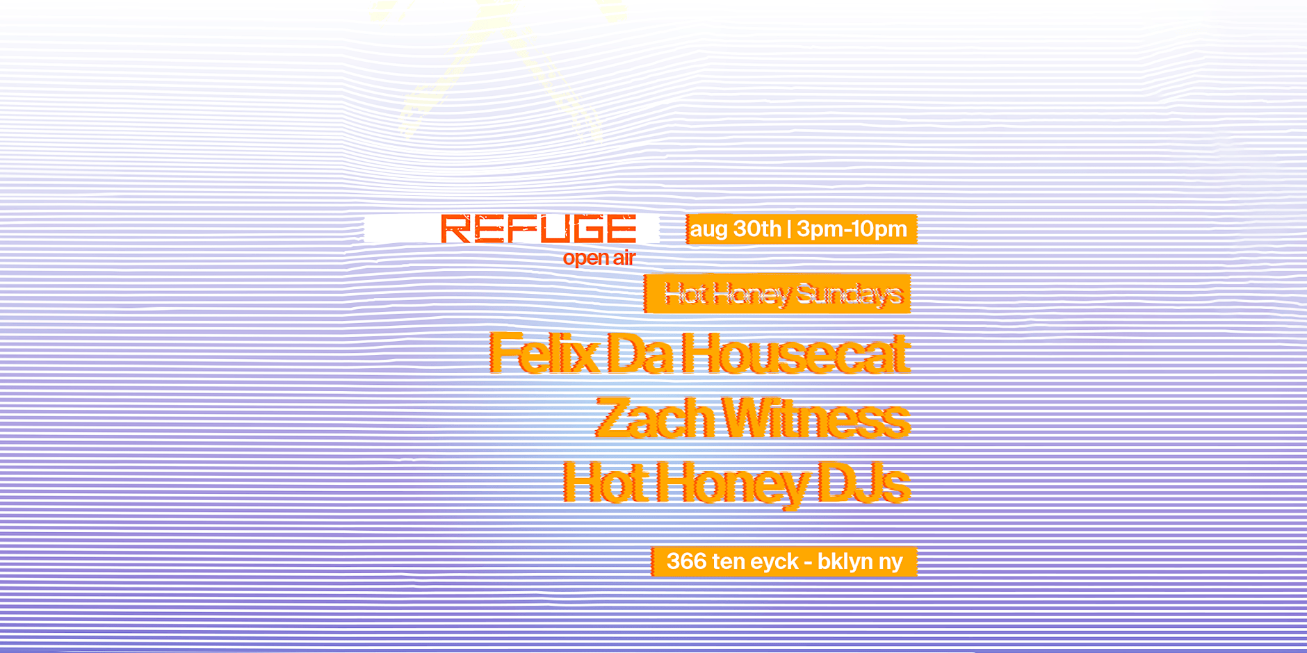 Refuge Open Air: Hot Honey Sundays with Felix Da Housecat and Zach Witness