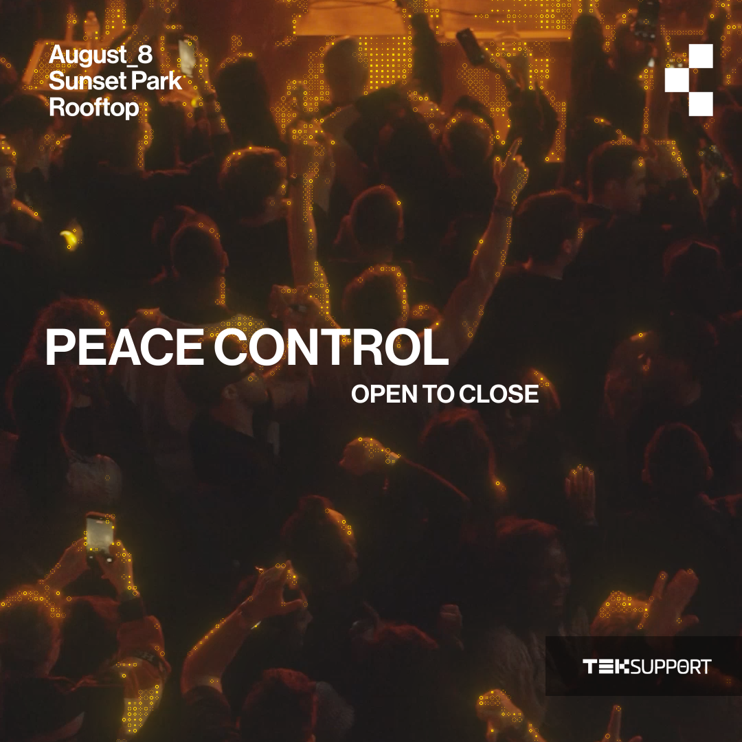 Teksupport: Peace Control (open to close)