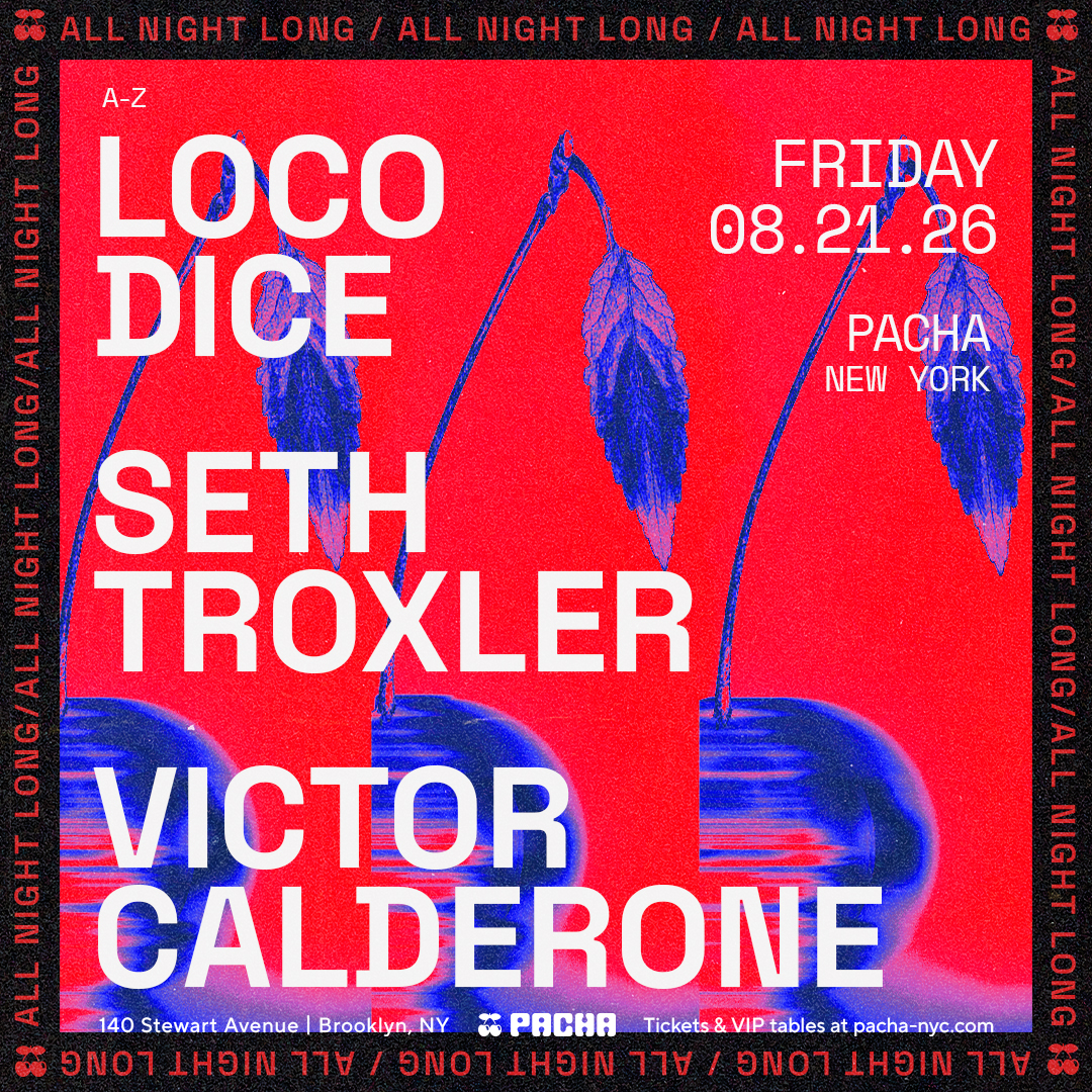 Loco Dice, Seth Troxler, Victor Calderone: All Night Long