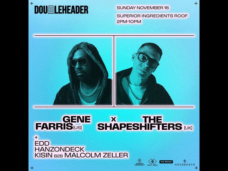 Doubleheader: Gene Farris x The Shapeshifters