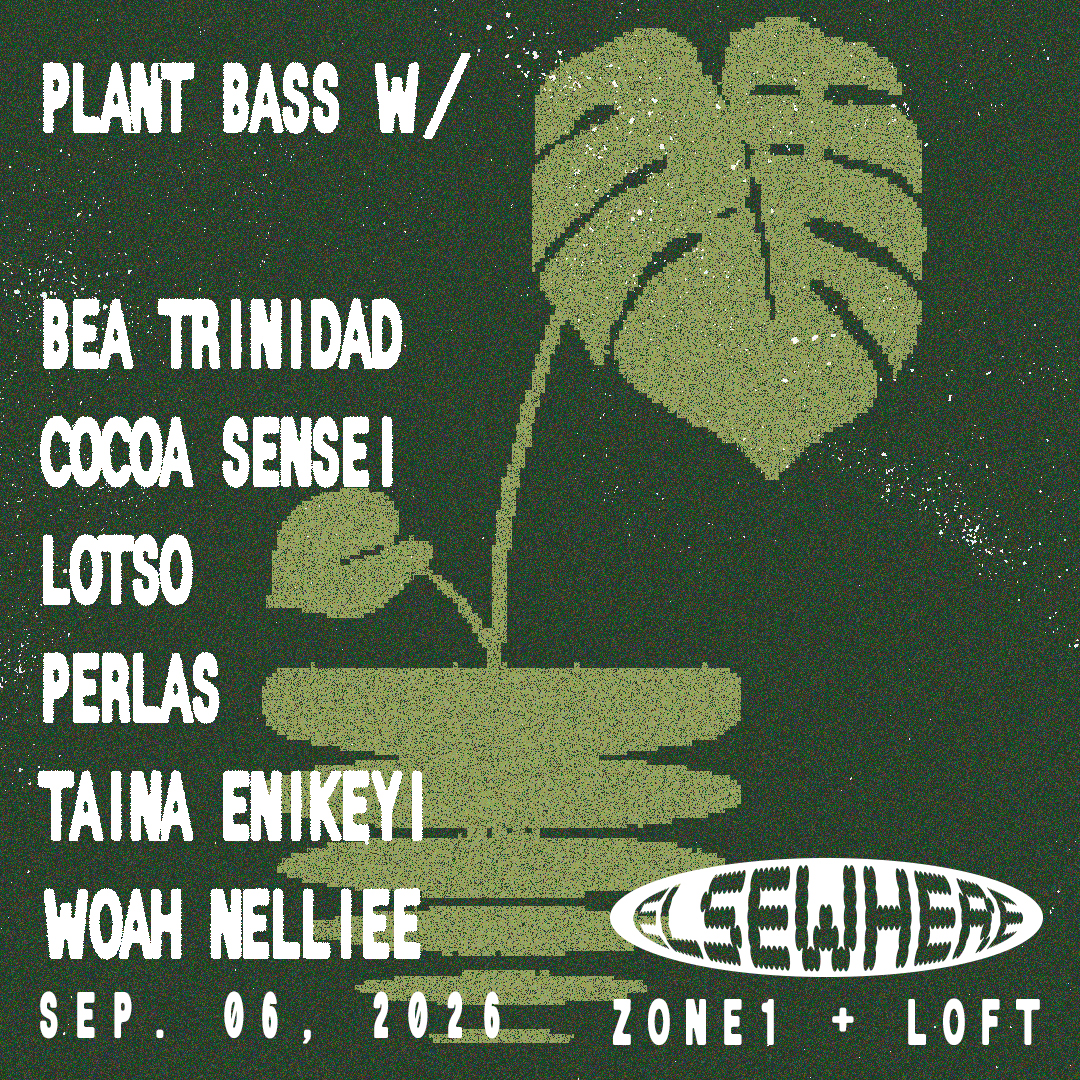 Plant Bass with Bea Trinidad, Cocoa Sensei, Lotso, Perlas, Taina Enikeyi, Woah Nelliee