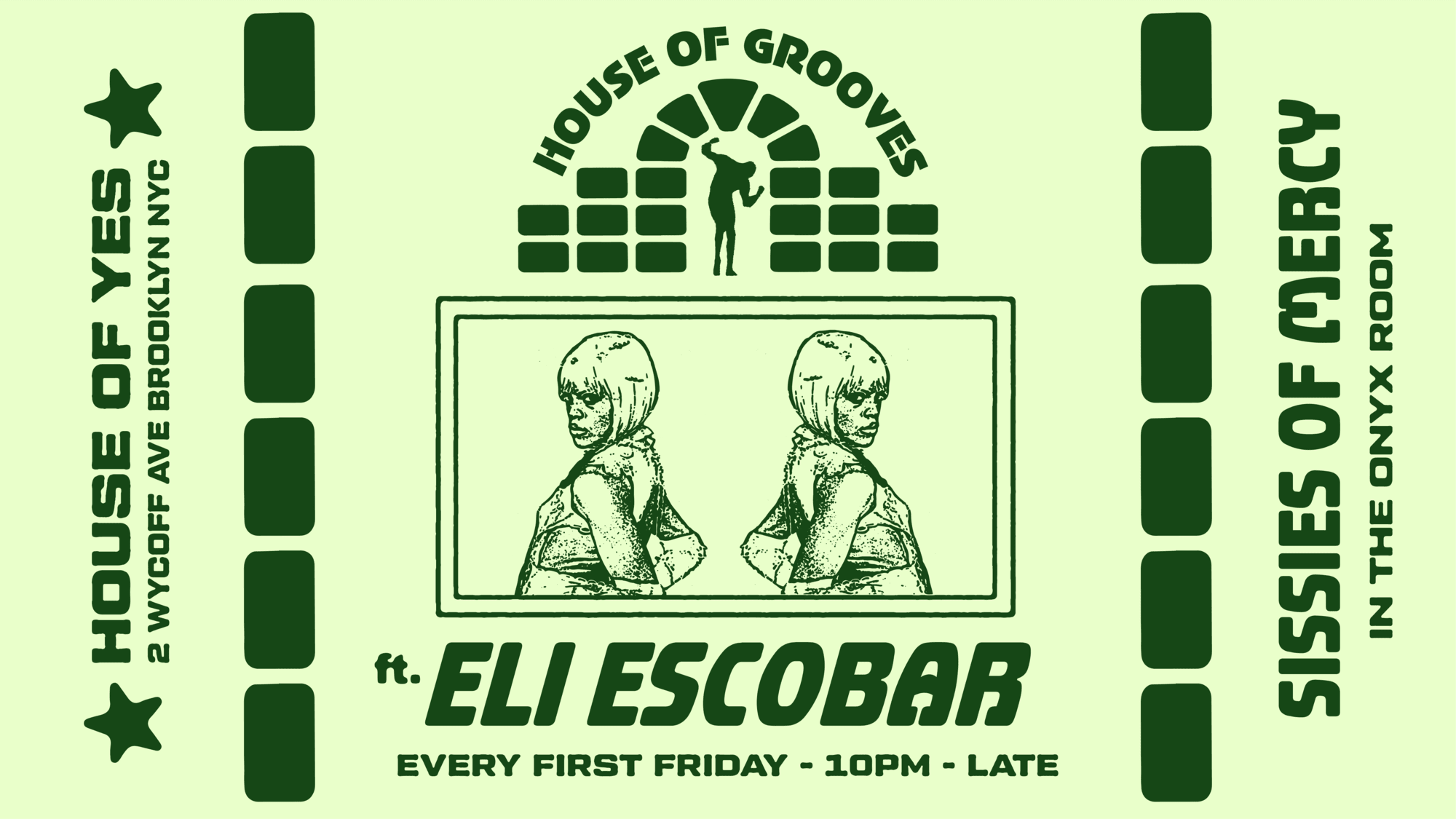 House of Grooves: Eli Escobar All Night + Sissies of Mercy