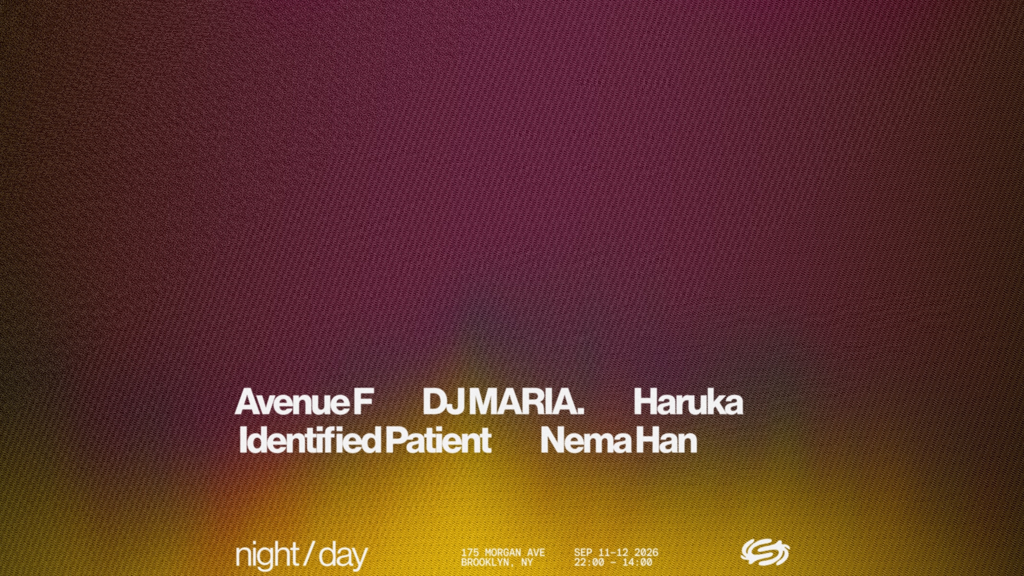 Night & Day: DJ MARIA., Haruka, Identified Patient, Avenue F, Nema Han