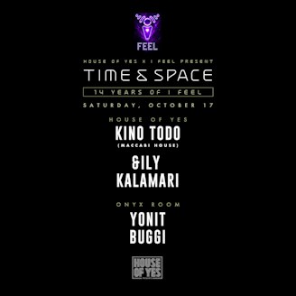 House of Yes x I Feel present Time & Space: Kino Todo