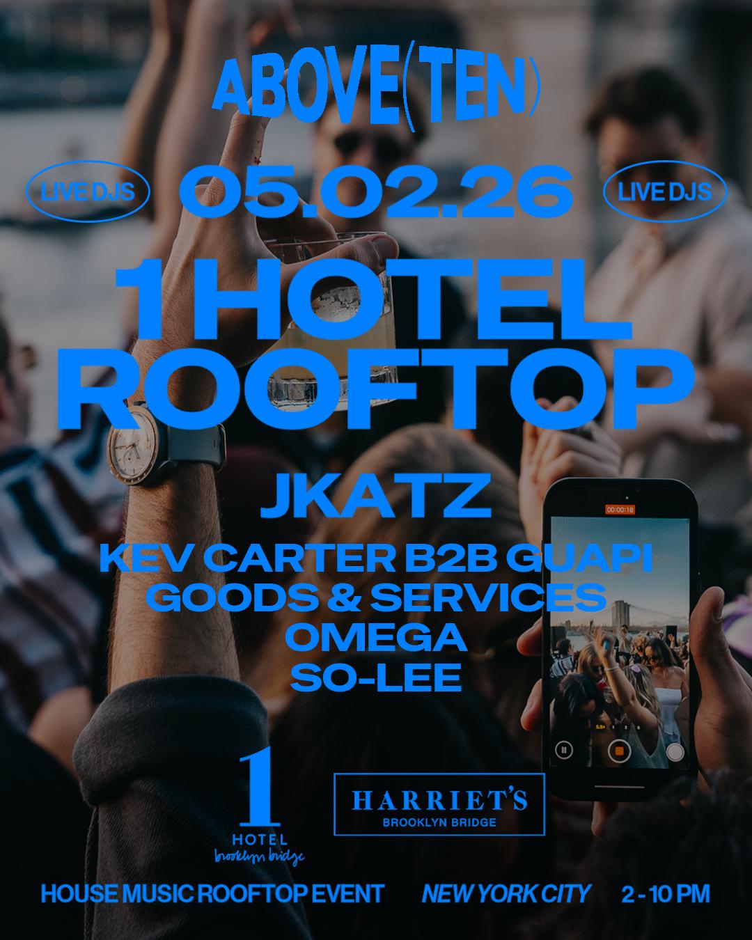 ABOVE(TEN) 1 Hotel Rooftop: Saturday May 2nd