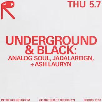 Underground & Black: Analog Soul, JADALAREIGN, Ash Lauryn