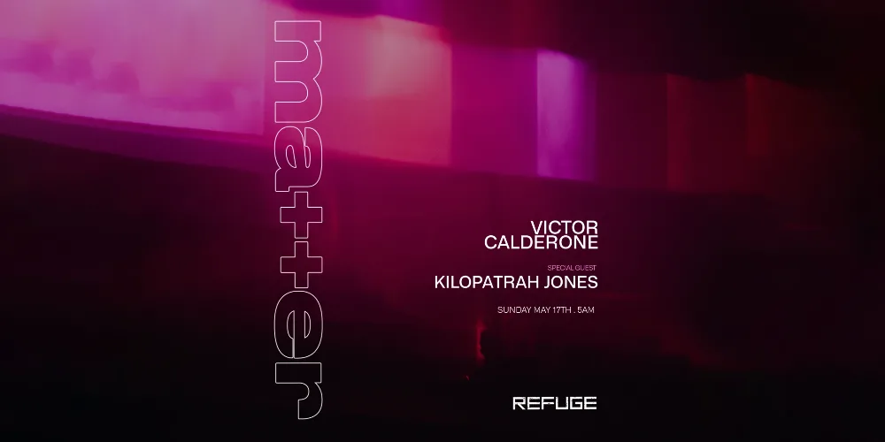 Refuge Sunday Marathon w/ Victor Calderone + Kilopatrah Jones